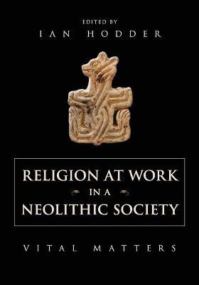 Religion at Work in a Neolithic Society(English, Paperback, unknown)