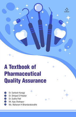 Pharmaceutical Quality Assurance: A Textbook - Quality Assurance(Paperback, Dr. Santosh Karajgi, Dr. Shripad S Potadar, Dr. Sudha Patil, Mr. Ajay Shahapur, Ms. Maharani H)