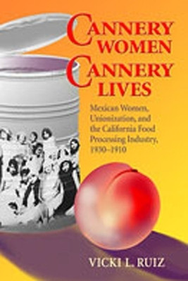 Cannery Women, Cannery Lives(English, Paperback, Ruiz Vicki L.)