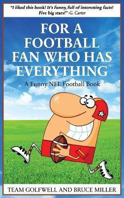 For a Football Fan Who Has Everything(English, Hardcover, Miller Bruce)