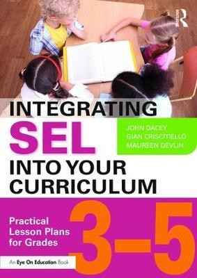 Integrating SEL into Your Curriculum(English, Paperback, Dacey John)