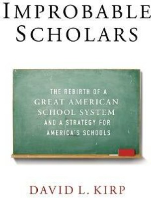 Improbable Scholars(English, Hardcover, Kirp David L.)