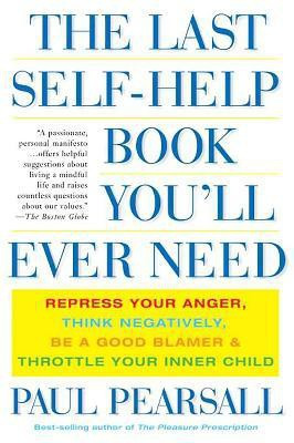 The Last Self-Help Book You'll Ever Need(English, Paperback, Pearsall Paul)