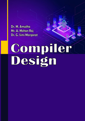 COMPILER DESIGN(Paperback, Dr. M. Amutha, Mr. A. Mohan Raj, Dr. G. Simi Margarat)