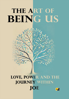 The Art of Being Us: Love, Power And The Journey Within(Paperback, Joe)