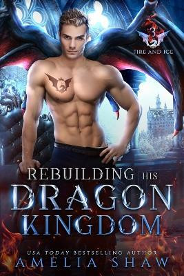 Rebuilding his Dragon Kingdom(English, Paperback, Shaw Amelia)