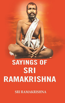 Sayings of Sri Ramakrishna [Hardcover](Paperback, Sri Ramakrishna)