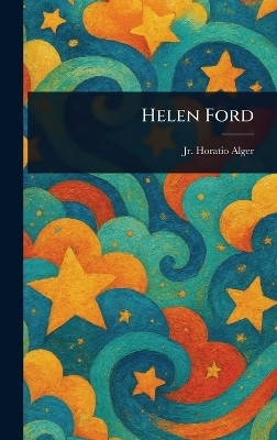 Helen Ford(English, Hardcover, Alger Horatio Jr)