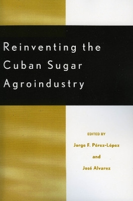 Reinventing the Cuban Sugar Agroindustry(English, Paperback, unknown)