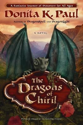 The Dragons of Chiril(English, Paperback, Paul Donita K)