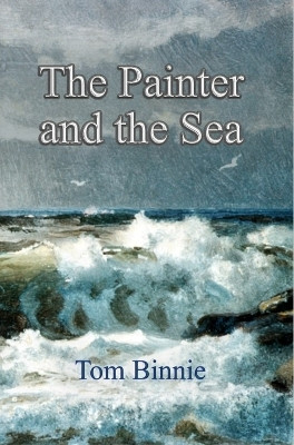 The Painter and the Sea(English, Paperback, Binnie Tom)