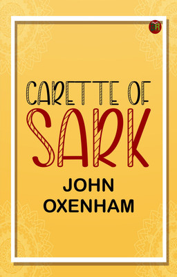 Carette of Sark(Paperback, John Oxenham)