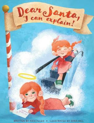 Dear Santa, I Can Explain!(English, Hardcover, Allen Kris)