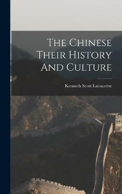 The Chinese Their History And Culture(English, Hardcover, Latourette Kenneth Scott)