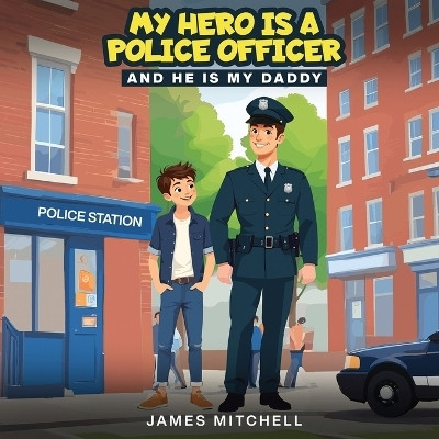 My Hero Is a Police Officer(English, Paperback, Mitchell James)