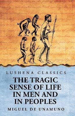 The Tragic Sense of Life in Men and in Peoples(English, Paperback, Miguel de Unamuno)