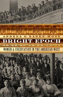Bright Epoch(English, Hardcover, Radke-Moss Andrea G.)