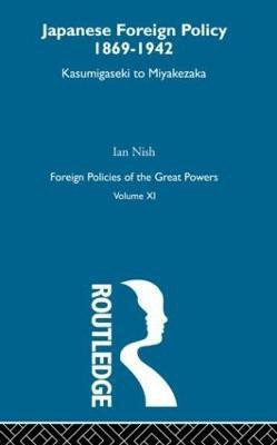 Japanese Foreign Policy 1869-1942(English, Paperback, Nish Ian)