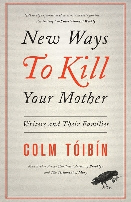 New Ways to Kill Your Mother(English, Paperback, Toibin Colm)