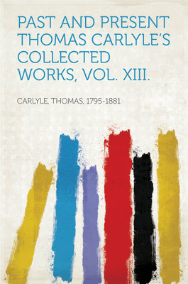 Past and Present(Paperback, Thomas Carlyle)