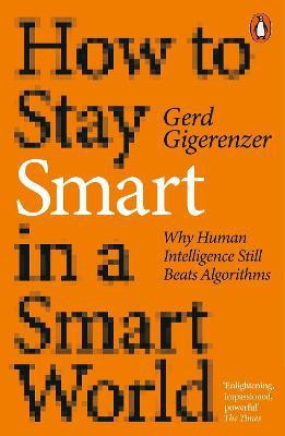 How to Stay Smart in a Smart World(English, Paperback, Gigerenzer Gerd)