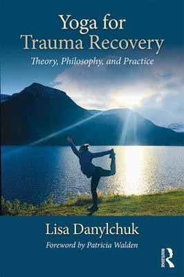 Yoga for Trauma Recovery(English, Paperback, Danylchuk Lisa)