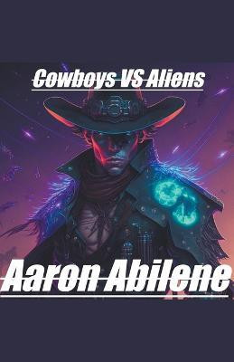 Cowboys Vs Aliens(English, Paperback, Abilene Aaron)