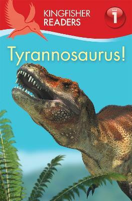 Kingfisher Readers:Tyrannosaurus! (Level 1: Beginning to Read)(English, Paperback, Feldman Thea)