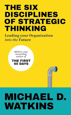 The Six Disciplines of Strategic Thinking(English, Paperback, Watkins Michael)