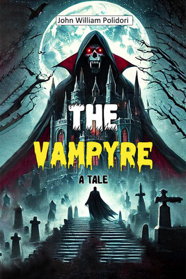 The Vampyre A Tale(English, Paperback, Polidori John William)