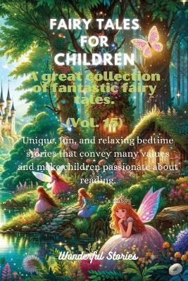 Fables for Children A large collection of fantastic fables and fairy tales. (Vol.15)(English, Paperback, Stories Wonderful)