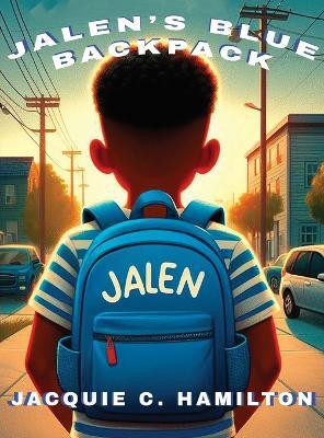 Jalen's Blue Backpack(English, Hardcover, Hamilton Jacquie C)
