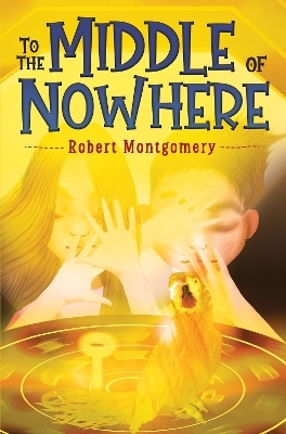 To the Middle of Nowhere(English, Paperback, Montgomery Robert)