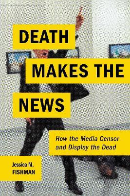Death Makes the News(English, Paperback, Fishman Jessica M.)