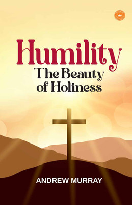 Humility: The Beauty of Holiness(Paperback, Andrew Murray)