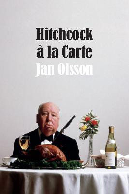 Hitchcock a La Carte(English, Hardcover, Olsson Jan)