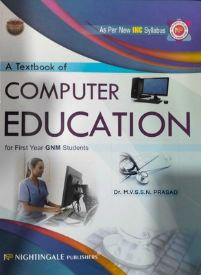 A Textbook of Computer Education for First Year GNM Students, 2nd Edition 2024 - 2025(Paperback, M.V.S.S.N.Prasad)