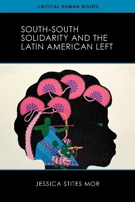 South-South Solidarity and the Latin American Left(English, Hardcover, Mor Jessica Stites)