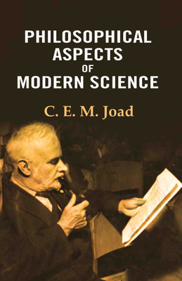 Philosophical Aspects of Modern Science(Paperback, C. E. M. Joad)