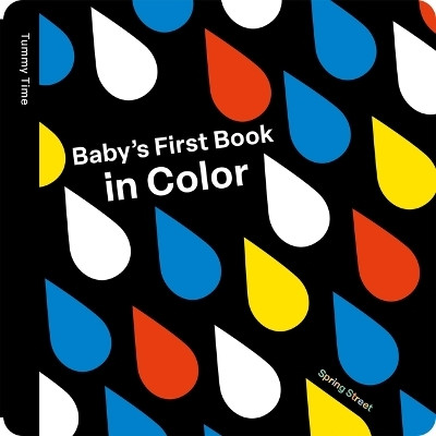 Spring Street Tummy Time: Baby's First Book in Color(English, Board book, unknown)