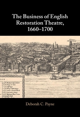 The Business of English Restoration Theatre, 1660-1700(English, Hardcover, Payne Deborah C.)