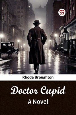 Doctor Cupid A Novel(Paperback, Rhoda Broughton)