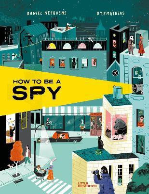 How to Be a Spy(English, Hardcover, Nesquens Daniel)