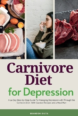 Carnivore Diet For Depression(English, Paperback, Gilta Brandon)