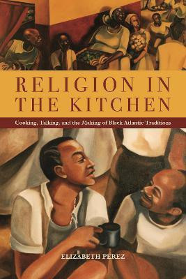 Religion in the Kitchen(English, Electronic book text, Perez Elizabeth)