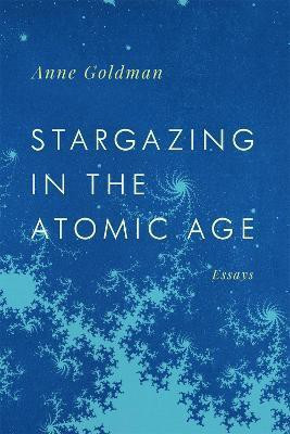 Stargazing in the Atomic Age(English, Paperback, Goldman Anne)