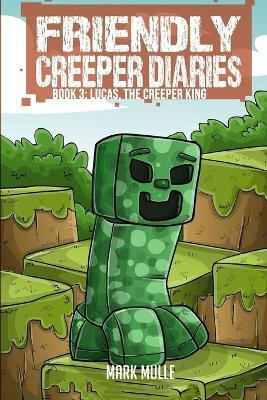 The Friendly Creeper Diaries (Book 3)(English, Paperback, Mulle Mark)