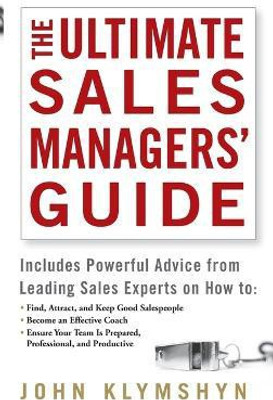 The Ultimate Sales Managers' Guide(English, Hardcover, Klymshyn John)