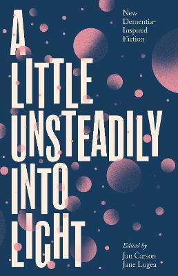 A Little Unsteadily into Light(English, Paperback, Carson Jan)