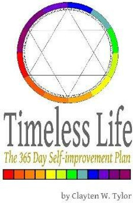 Timeless Life: The 365 Day Self-improvement Plan(English, Paperback, Tylor Clayten W.)